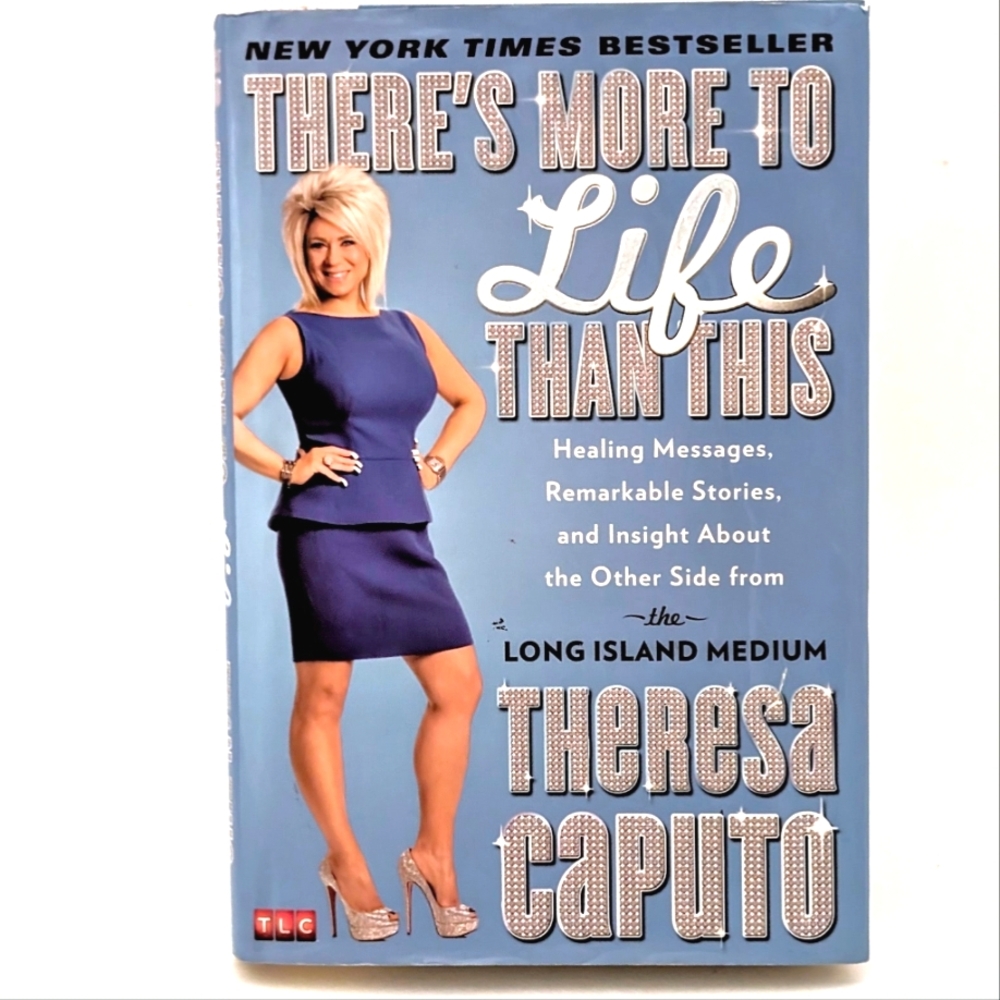 There's More to Life Than This By Theresa Caputo